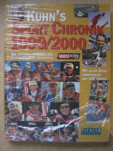 9783854311911: Kuhn's Sport Chronik 1999/2000. Das sterreichische Sportjahrbuch mit allen Sporthhepunkten des 20. Jahrhunderts