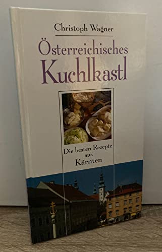 Beispielbild fr Christoph Wagner's sterreichisches Kuchlkastl, Krnten zum Verkauf von medimops