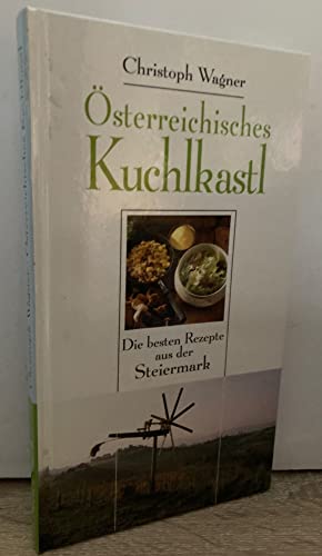 Stock image for Christoph Wagner's sterreichisches Kuchlkastl, Steiermark for sale by medimops