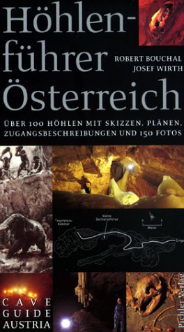 Höhlenführer Österreich - Bouchal, Robert, Wirth, Josef