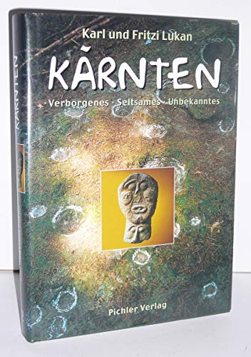 KaÌˆrnten: Verborgenes, Seltsames, Unbekanntes : kulturhistorische Wanderungen (German Edition) (9783854312406) by Lukan, Karl