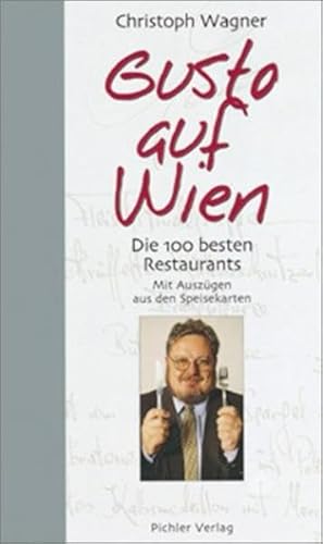 Beispielbild fr Gusto auf Wien Die 100 besten Restaurants zum Verkauf von ThriftBooks-Atlanta