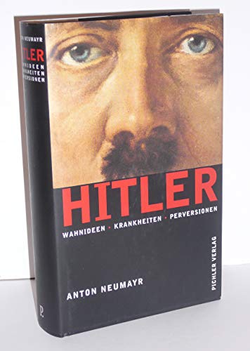 Imagen de archivo de Hitler. Wahnideen, Krankheiten, Perversionen a la venta por medimops