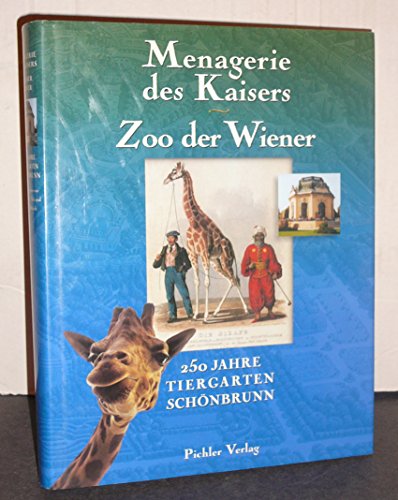 Beispielbild fr Menagerie des Kaisers - Zoo der Wiener zum Verkauf von Books From California