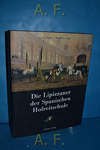 Die Lipizzaner der spanischen Hofreitschule. - Kugler, Georg und Wolfdieter Bihl