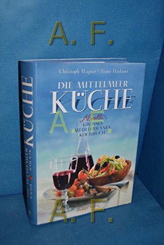 Beispielbild fr Die Mittelmeer Kche. Novelli's groes mediterranes Kochbuch. Fotos: Luzia Ellert, Johannes Kittel. zum Verkauf von Eugen Friedhuber KG