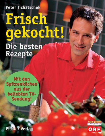 9783854313403: Frisch gekocht!