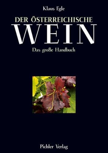 Beispielbild fr Der sterreichische Wein: Das groe Handbuch zum Verkauf von medimops