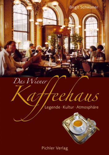 Beispielbild fr Das Wiener Kaffeehaus: Legende - Kultur - Atmosphre zum Verkauf von medimops