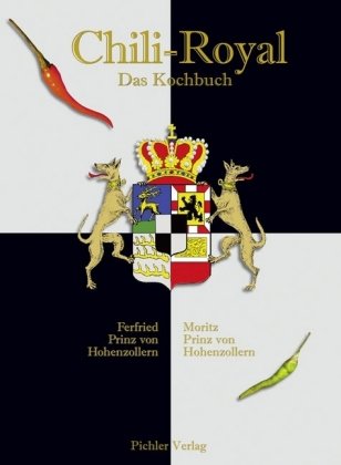 9783854314622: Chili Royal: Das Kochbuch