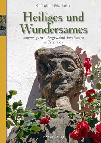 Beispielbild fr Heiliges und Wundersames. Unterwegs zu auergewhnlichen Pltzen in sterreich. zum Verkauf von Buchhandlung Gerhard Hcher