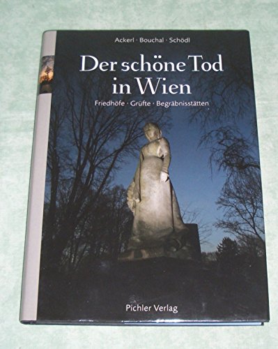 Imagen de archivo de Der schne Tod in Wien: Friedhfe - Gruften - Gedchtnissttten a la venta por medimops