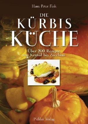 Beispielbild fr Die Krbiskche: ber 200 Rezepte von Kernl bis Zucchini zum Verkauf von medimops