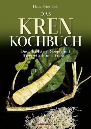 Beispielbild fr Das Krenkochbuch: Die schrfsten Rezepte mit Meerrettich und Wasabi zum Verkauf von medimops