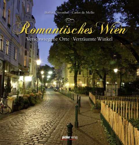 Romantisches Wien. Verschwiegene Orte - Verträumte Winkel. - Sternthal, Barbara und Carlos de Mello