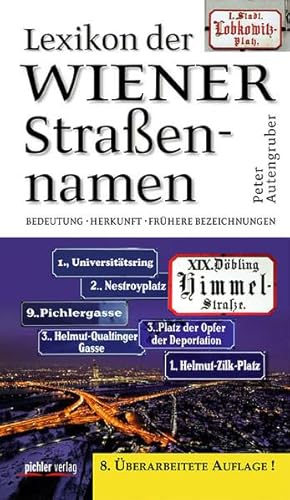 Beispielbild fr Lexikon der Wiener Straennamen: Bedeutung- Herkunft- Frhere Bezeichnungen zum Verkauf von medimops