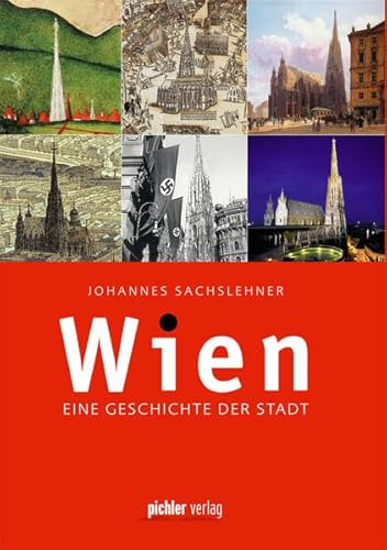 Wien: Eine Geschichte der Stadt - Sachslehner, Johannes