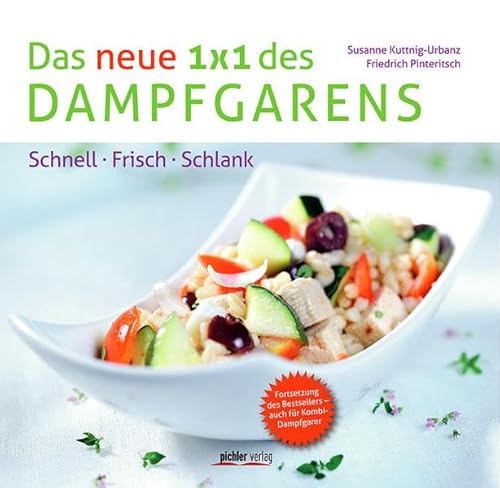 Das neue 1 x 1 d. Dampfgarens Schnell, frisch, schlank