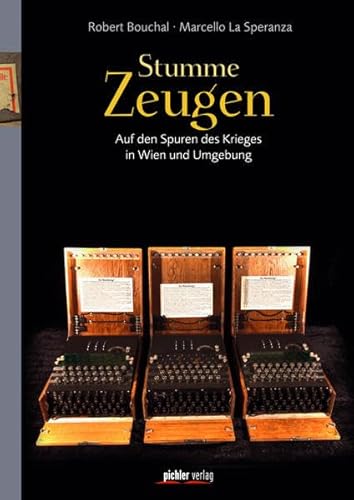 Beispielbild fr Stumme Zeugen: Auf den Spuren des Krieges in Wien und Umgebung zum Verkauf von Goodbooks-Wien