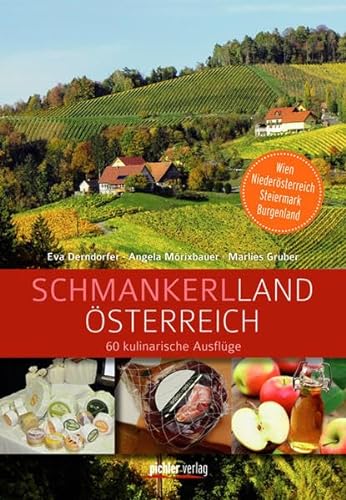 9783854316558: Schmankerlland sterreich: 60 kulinarische Ausflge. Wien, Niedersterreich, Steiermark, Burgenland