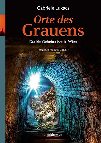 Beispielbild fr Orte des Grauens: Dunkle Geheimnisse in Wien zum Verkauf von medimops