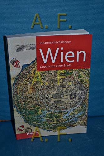 Wien: Geschichte einer Stadt - Johannes Sachslehner