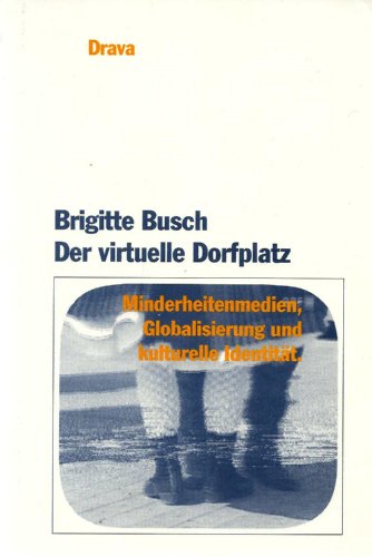 9783854353003: Der virtuelle Dorfplatz: Minderheitenmedien, Globalisierung und kulturelle Identitt