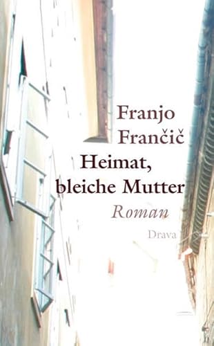 9783854354581: Francic, F: Heimat, bleiche Mutter