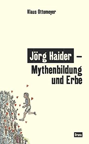 Beispielbild fr Jrg Haider Mythenbildung und Erbe zum Verkauf von Buchmarie