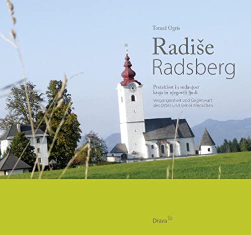 Stock image for Radise /Radsberg: Preteklost in sedanjost kraja in njegovih ljudi /Vergangenheit und Gegenwart des Ortes und seiner Menschen for sale by medimops