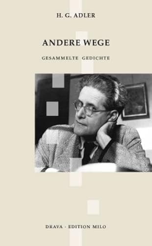 Andere Wege : Gesammelte Gedichte - H. G. Adler, Franz Hocheneder, Katrin Kohl