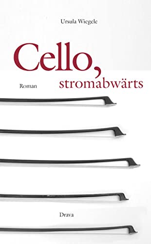 9783854356516: Cello, stromabwrts: Roman