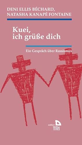 Stock image for Kuei, ich gre dich: Ein Gesprch ber Rassismus (Edition TRI) for sale by medimops