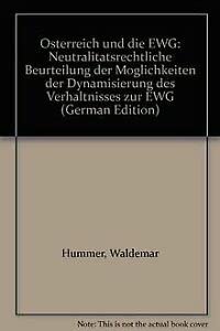 Österreich und die EWG. - Neutralitätsrechtliche Beurteilung der Möglichkeiten der Dynamisierung ...