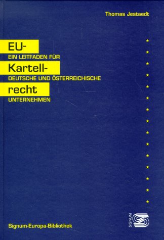 Stock image for EU-Kartellrecht - Ein Leitfaden fr deutsche und sterreichische Unternehmen for sale by Antiquariat Buchtip Vera Eder-Haumer