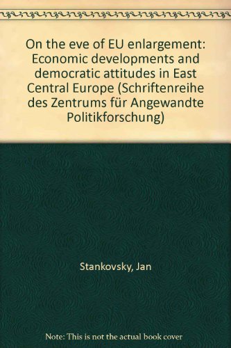 Beispielbild fr On the Eve of EU Enlargement. Economic Developments and Democratic Attitudes in East Central Europe zum Verkauf von medimops