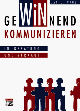 Beispielbild fr Gewinnend kommunizieren in Beratung und Verkauf zum Verkauf von Kepler-Buchversand Huong Bach