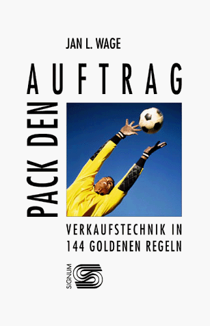 Stock image for Pack den Auftrag! Verkaufstechnik in 144 Goldenen Regeln for sale by NEPO UG