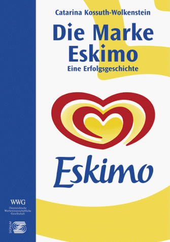 Beispielbild fr Die Marke Eskimo - Eine Erfolgsgeschichte zum Verkauf von Buchhandlung Gerhard Hcher