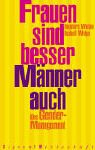 Beispielbild fr Frauen sind besser, Mnner auch: Das Gender-Management zum Verkauf von medimops