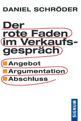 Beispielbild fr Der rote Faden im Verkaufsgesprch: Angebot - Argumentation - Abschluss zum Verkauf von medimops