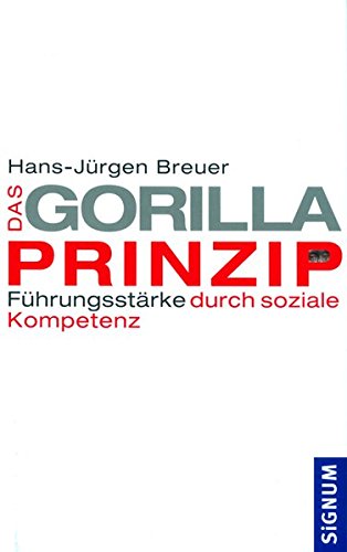 Stock image for Das Gorilla-Prinzip: Fhrungsstrke durch soziale Kompetenz for sale by medimops