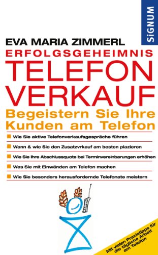 Stock image for Erfolgsgeheimnis Telefonverkauf: Begeistern Sie Ihre Kunden am Telefon for sale by medimops
