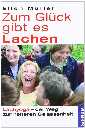 Imagen de archivo de Zum Glck gibt es Lachen: Lachyoga - der Weg zur heiteren Gelassenheit a la venta por medimops