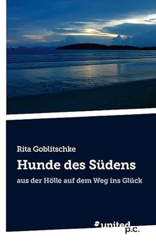 Imagen de archivo de Hunde des Sdens: Aus der Hlle auf dem Weg ins Glck a la venta por medimops