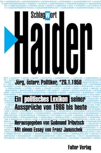 Beispielbild fr Schlagwort: Haider: Ein politisches Lexikon seiner Aussprche von 1986 bis heute zum Verkauf von medimops