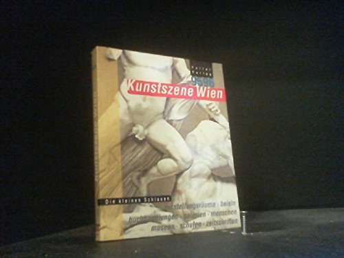 Stock image for Kunstszene Wien : Ausstellungsrume - Beisln - Buchhandlungen - Galerien - Menschen - Mussen - Schulen - Zeitschriften for sale by Buchhandlung Gerhard Hcher