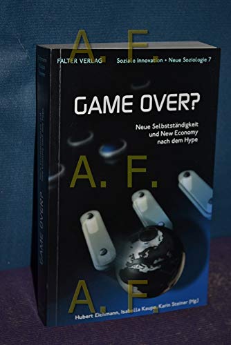 Beispielbild fr Game Over? Neue Selbststndigkeit und New Economy nach dem Hype zum Verkauf von medimops