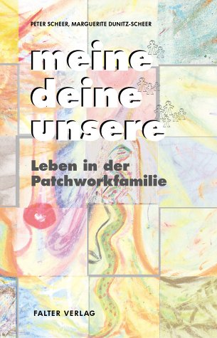 Stock image for meine. deine. unsere. Leben in der Patchworkfamilie for sale by medimops