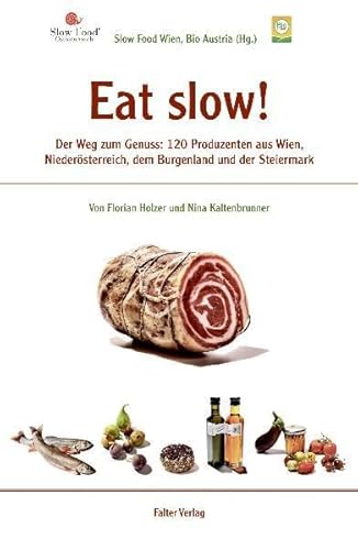 Imagen de archivo de Kultur fr Genieer: Eat slow!: Der Wegweiser zum Genuss: 120 Produzenten aus Wien, Niedersterre a la venta por medimops